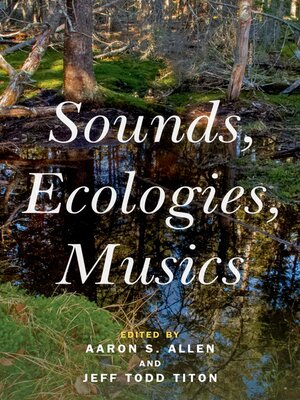 cover image of Sounds, Ecologies, Musics